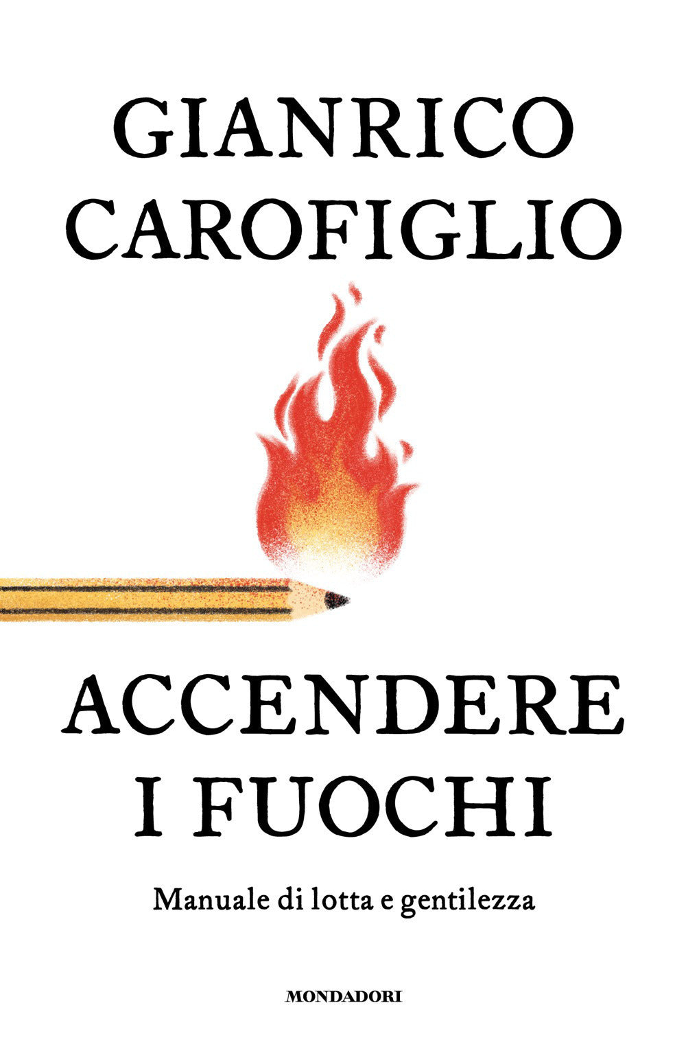 ACCENDERE I FUOCHI • Gianrico Carofiglio
