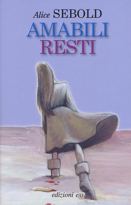 AMABILI RESTI • Alice Sebold