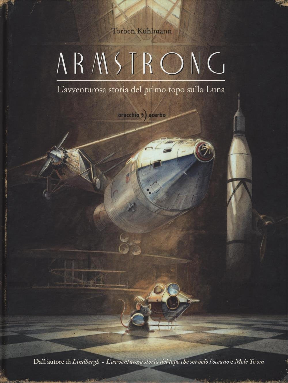 ARMSTRONG. L'avventurosa storia del primo topo sulla Luna • Torben Kuhlmann