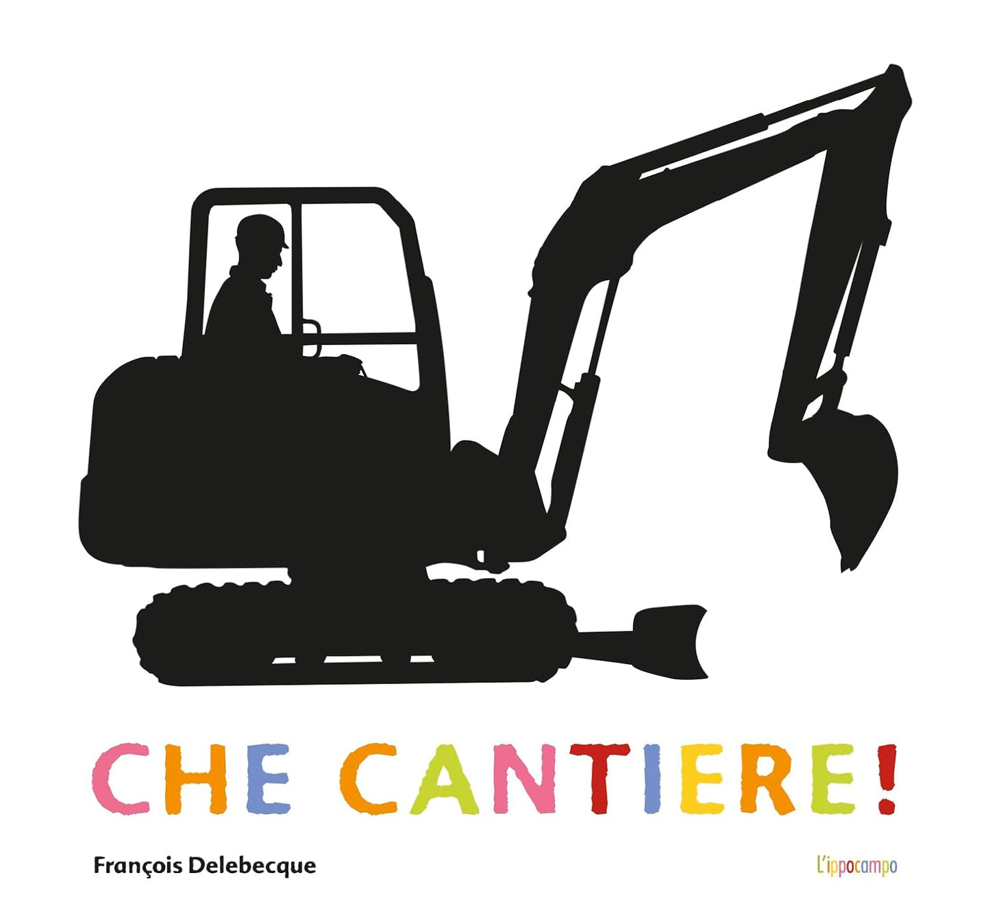 CHE CANTIERE • François Delebecque