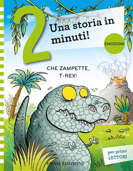 CHE ZAMPETTE, T-REX! Una storia in due minuti • Giuditta Campello