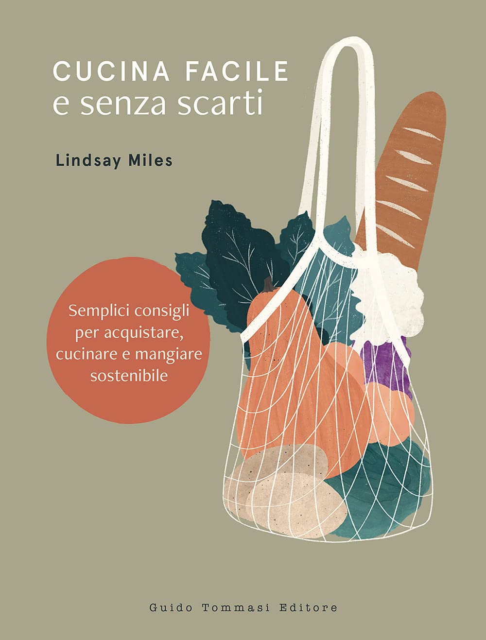 CUCINA FACILE E SENZA SCARTI • L. Miles, M. Martinez