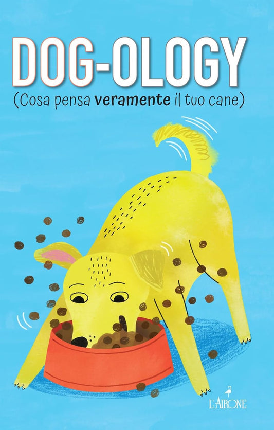 DOG-OLOGY: cosa pensa veramente il tuo cane • Felix Osborne