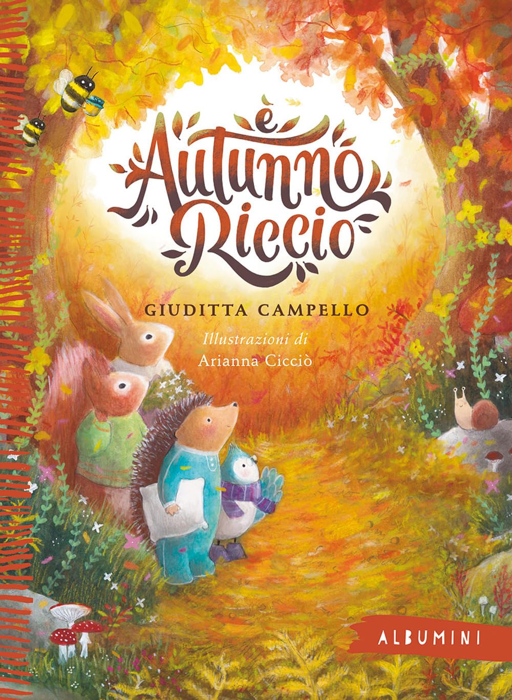 È AUTUNNO, RICCIO! • Giuditta Campello