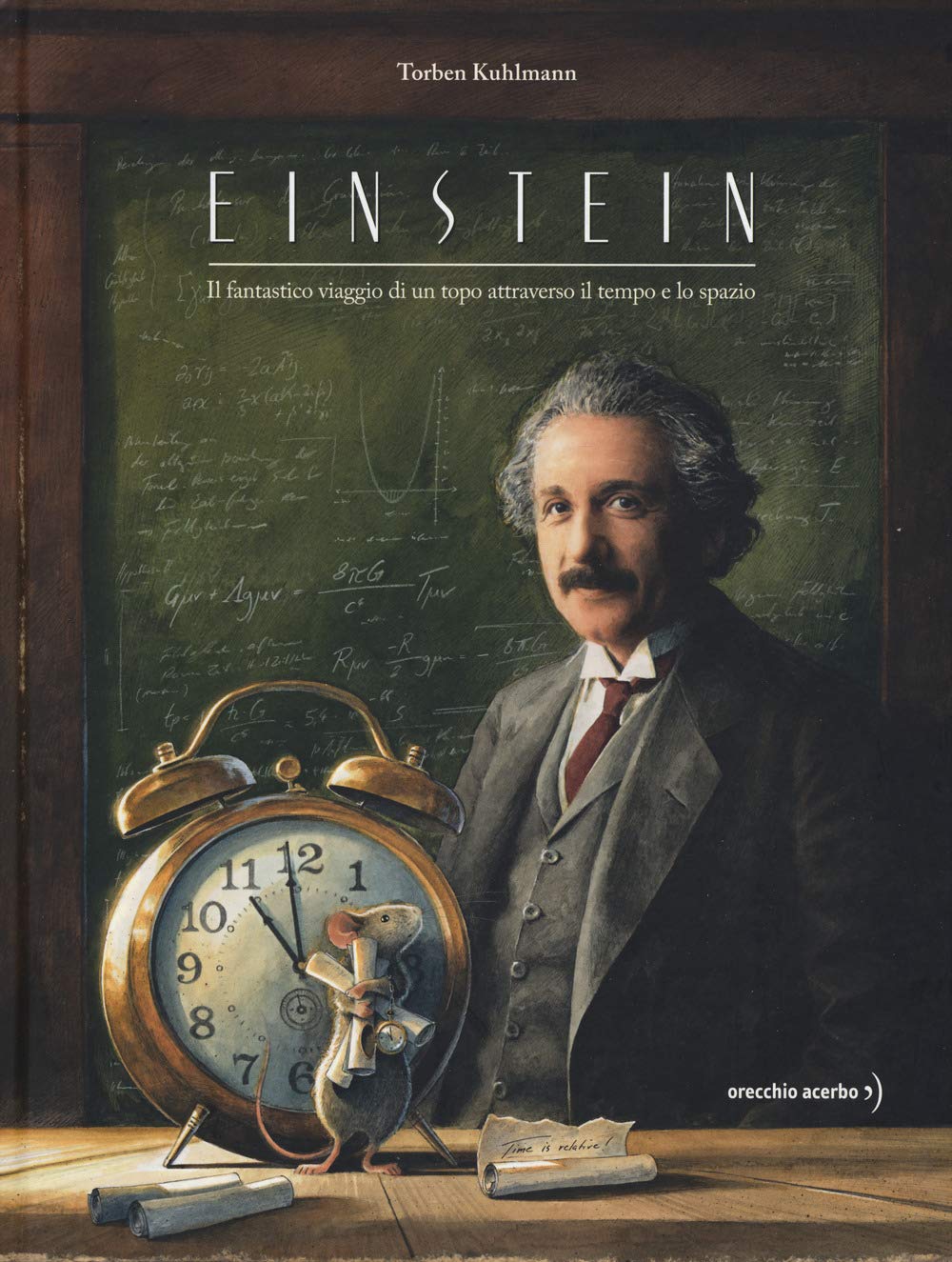 EINSTEIN. Il fantastico viaggio di un topo attraverso il tempo e lo spazio • Torben Kuhlmann
