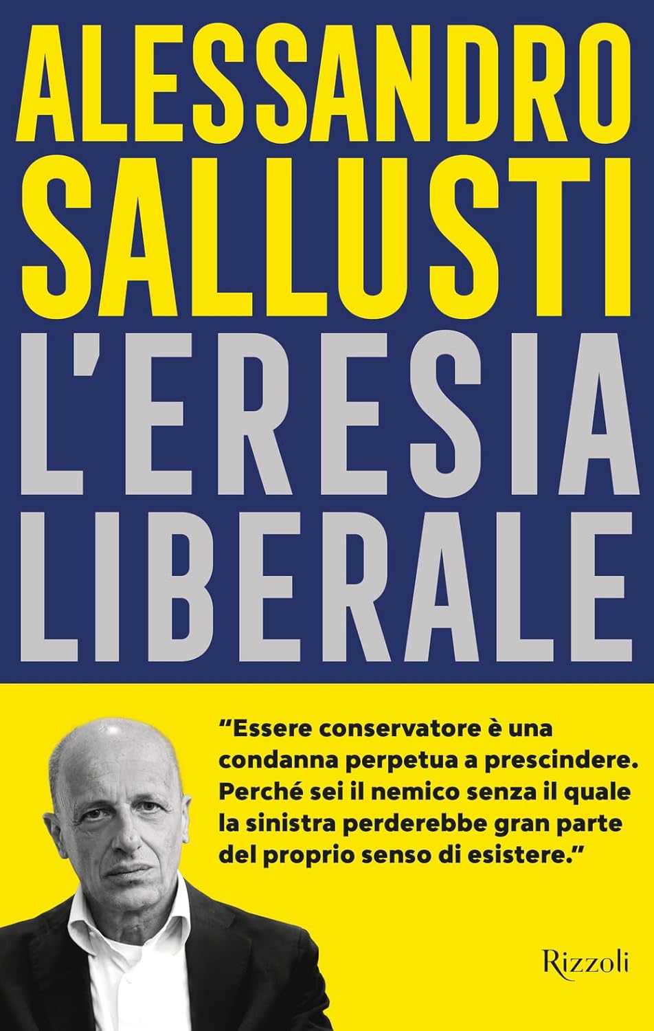 L'ERESIA LIBERALE • Alessandro Sallusti