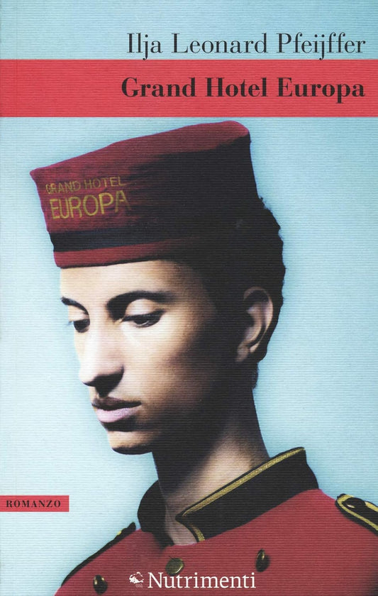 GRAND HOTEL EUROPA • Ilja Leonard Pfeijffer