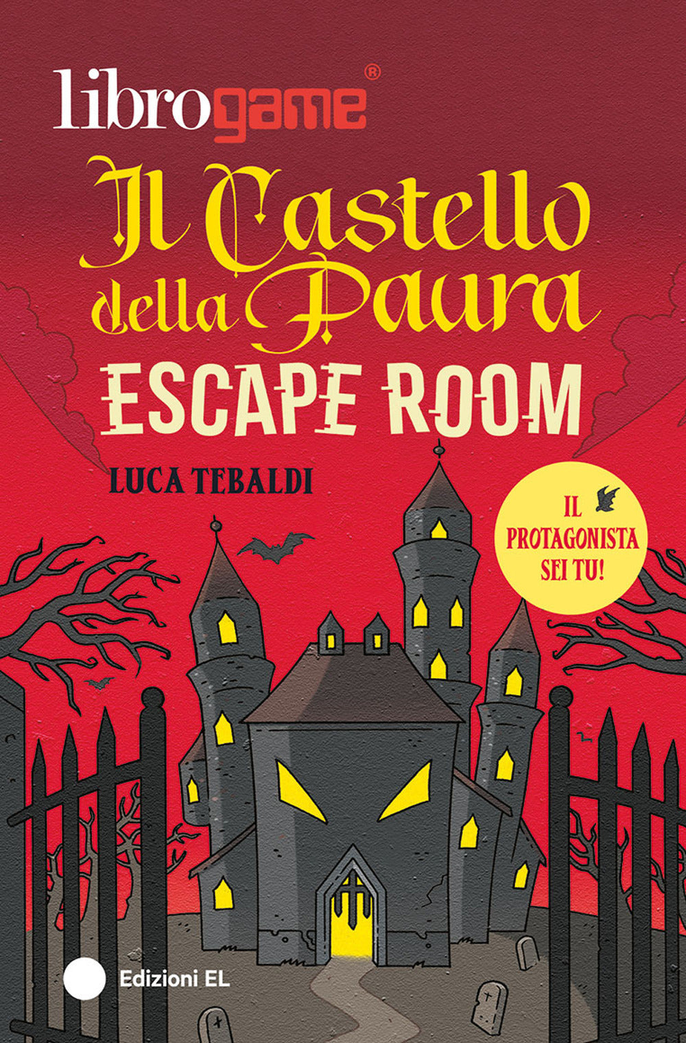 LIBROGAME: IL CASTELLO DELLA PAURA • Luca Tebaldi