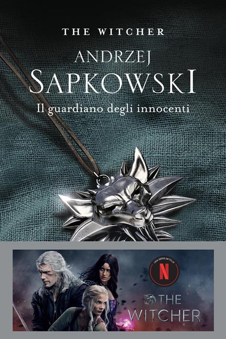 THE WITCHER VOL.1: IL GUARDIANO DEGLI INNOCENTI • Andrzej Sapkowski