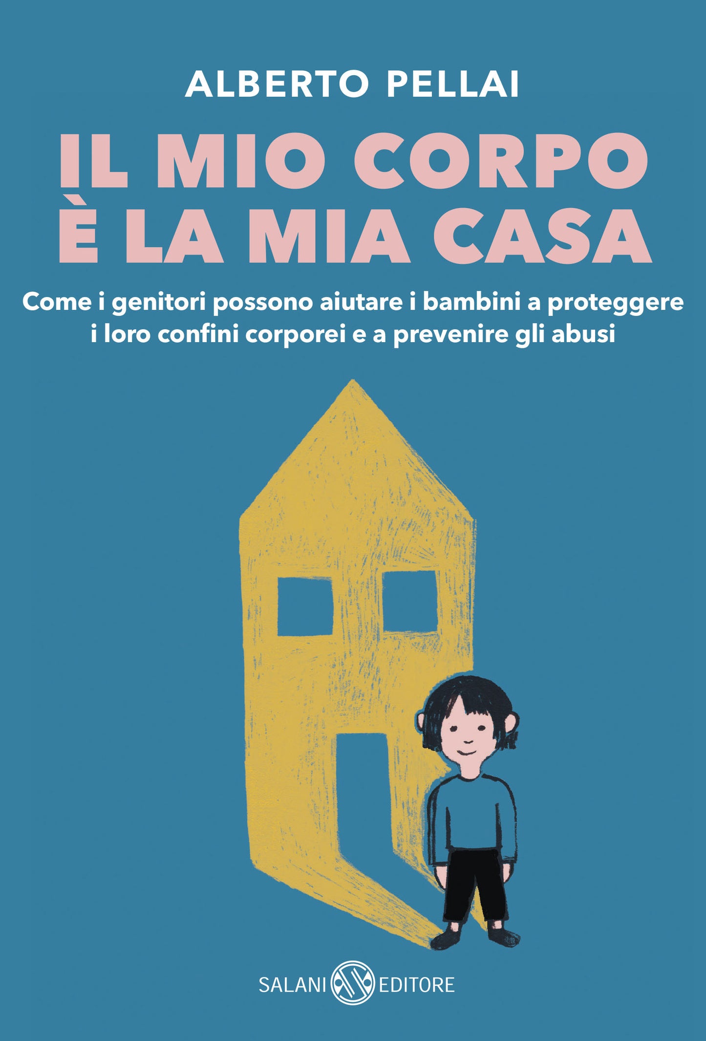 IL MIO CORPO È LA MIA CASA • Alberto Pellai