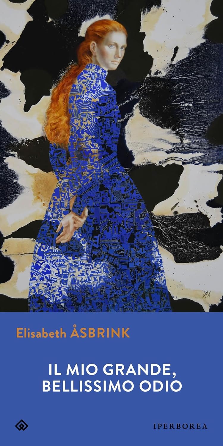 IL MIO GRANDE, BELLISSIMO ODIO • Elisabeth Åsbrink