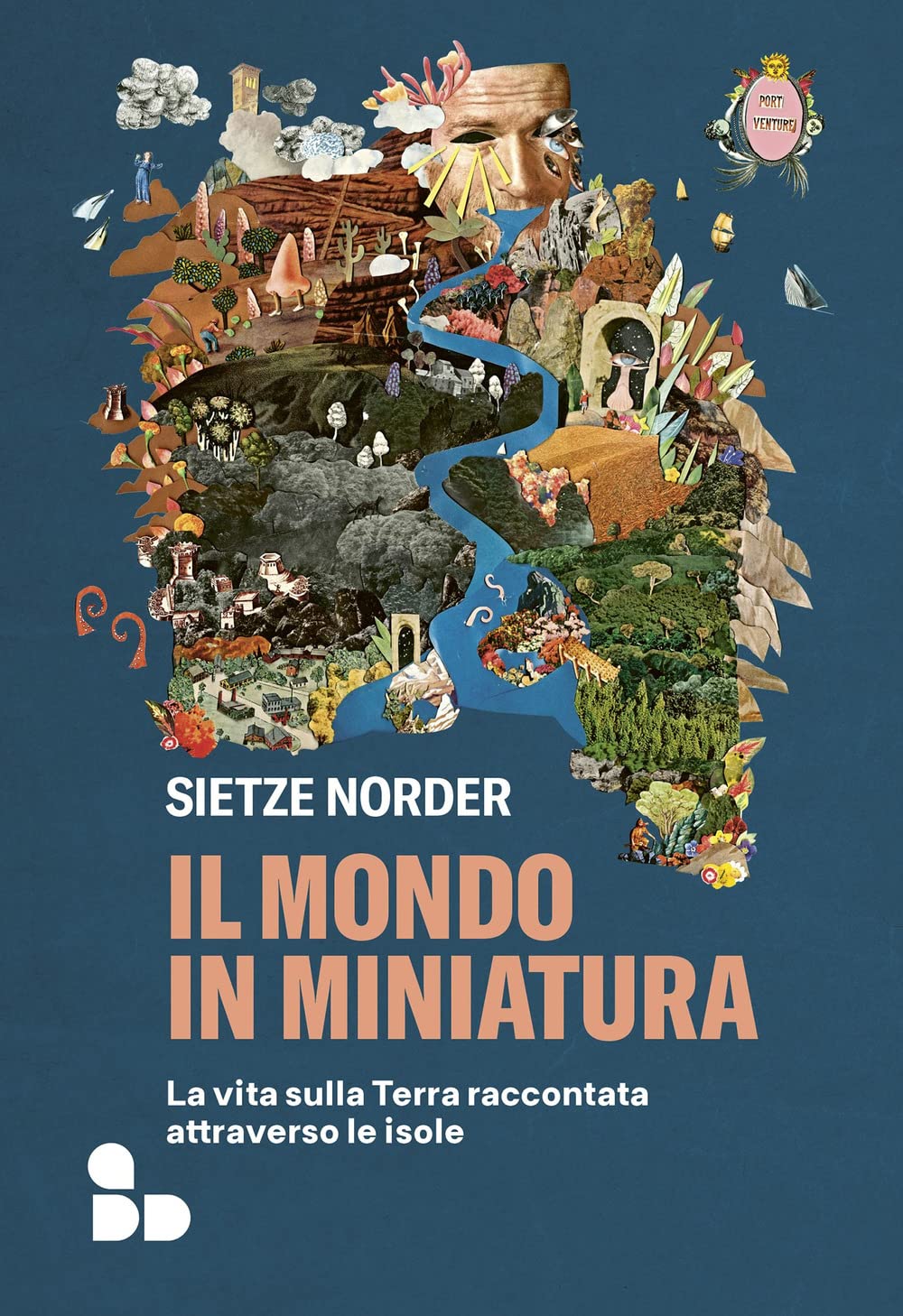 IL MONDO IN MINIATURA. LA VITA SULLA TERRA RACCONTATA ATTRAVERSO LE ISOLE • Sietze Norder