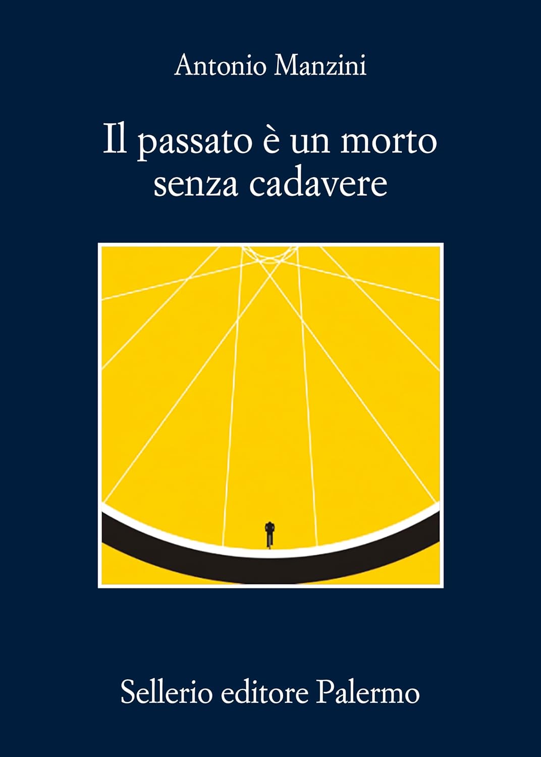 IL PASSATO È UN MORTO SENZA CADAVERE • Antonio Manzini