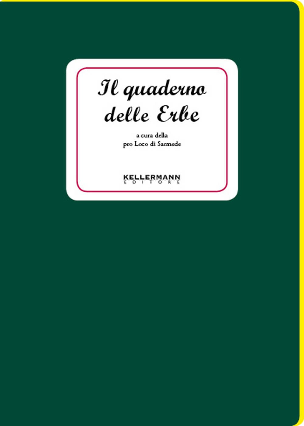 IL QUADERNO DELLE ERBE • pro Loco di Sarmede