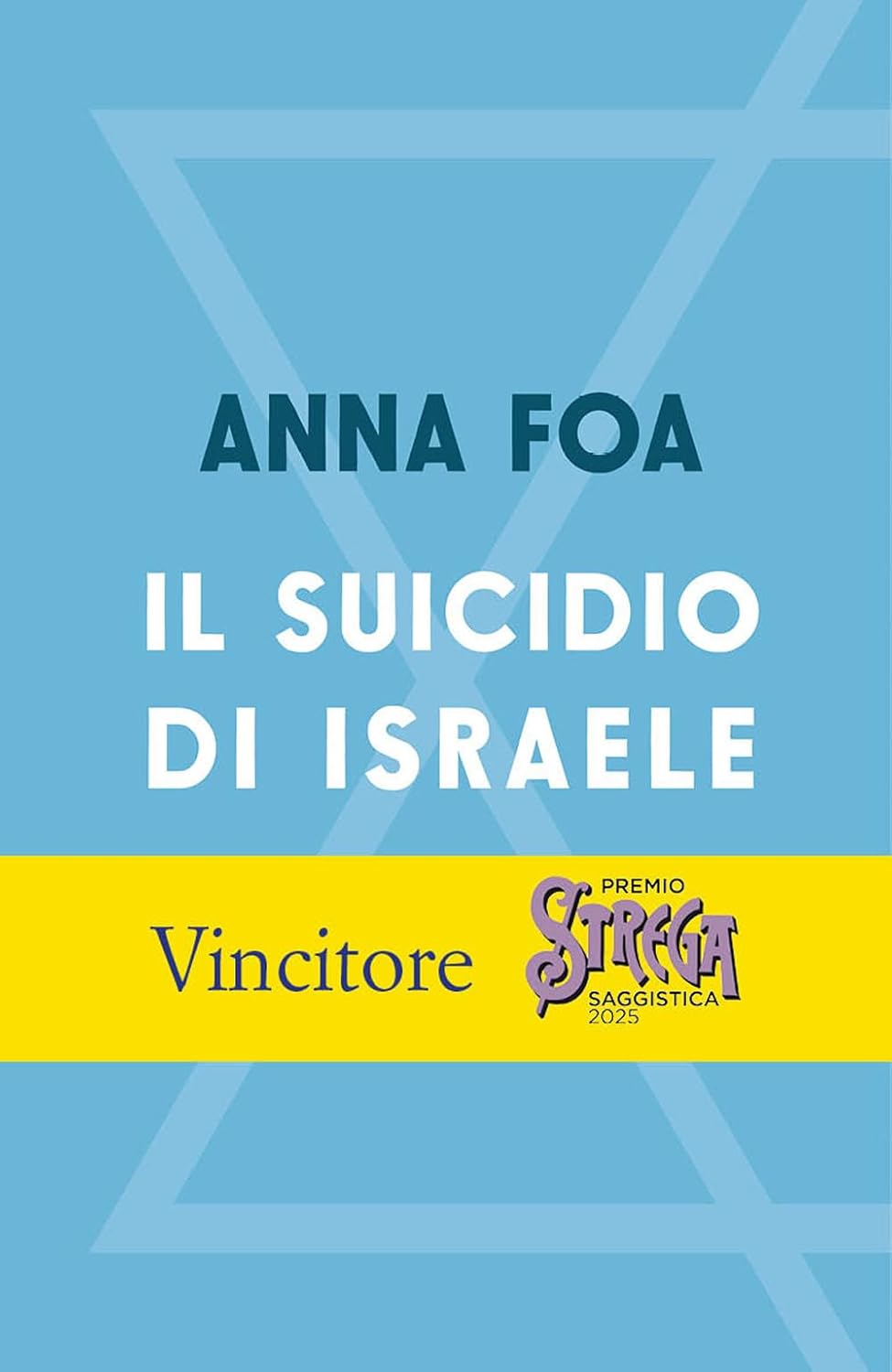 IL SUICIDIO DI ISRAELE • Anna Foa