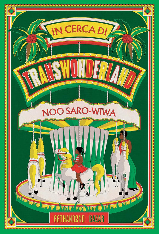 IN CERCA DI TRANSWONDERLAND • Saro-Wiwa Noo