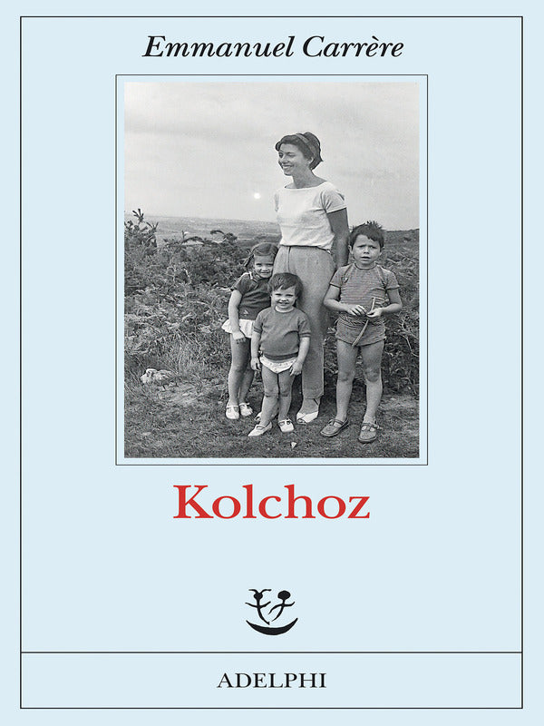KOLCHOZ • Emmanuel Carrere
