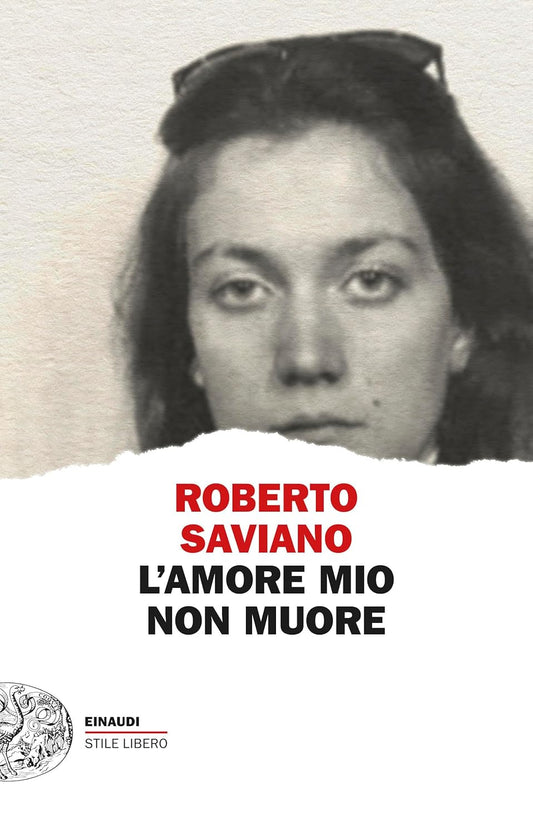 L'AMORE MIO NON MUORE • Roberto Saviano