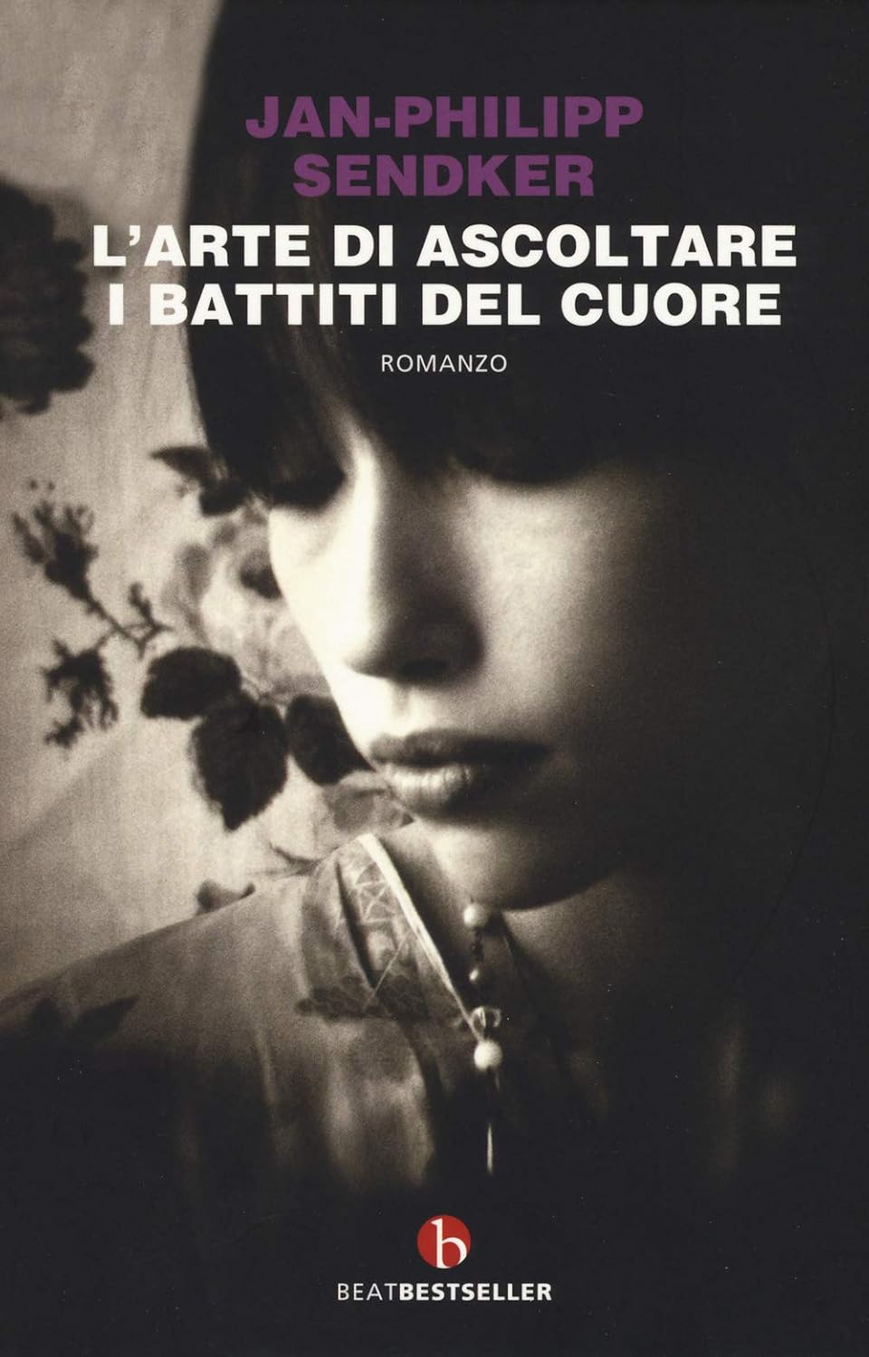 L'ARTE DI ASCOLTARE I BATTITI DEL CUORE • Jan-Philipp Sendker