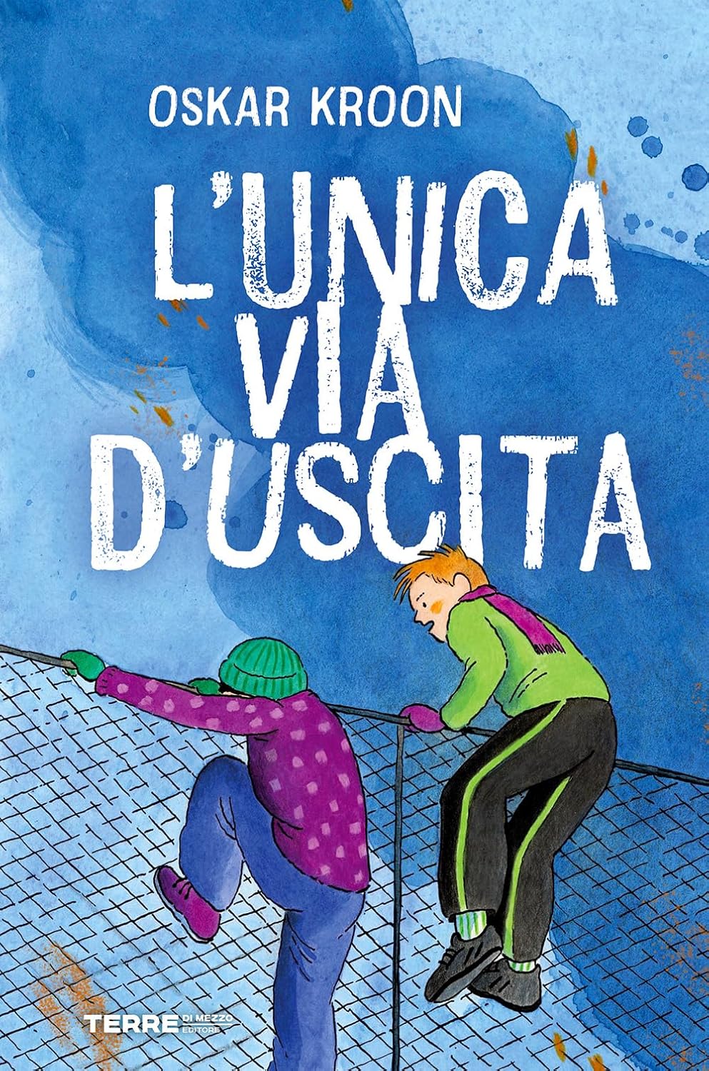 L'UNICA VIA D'USCITA • Oskar Kroon