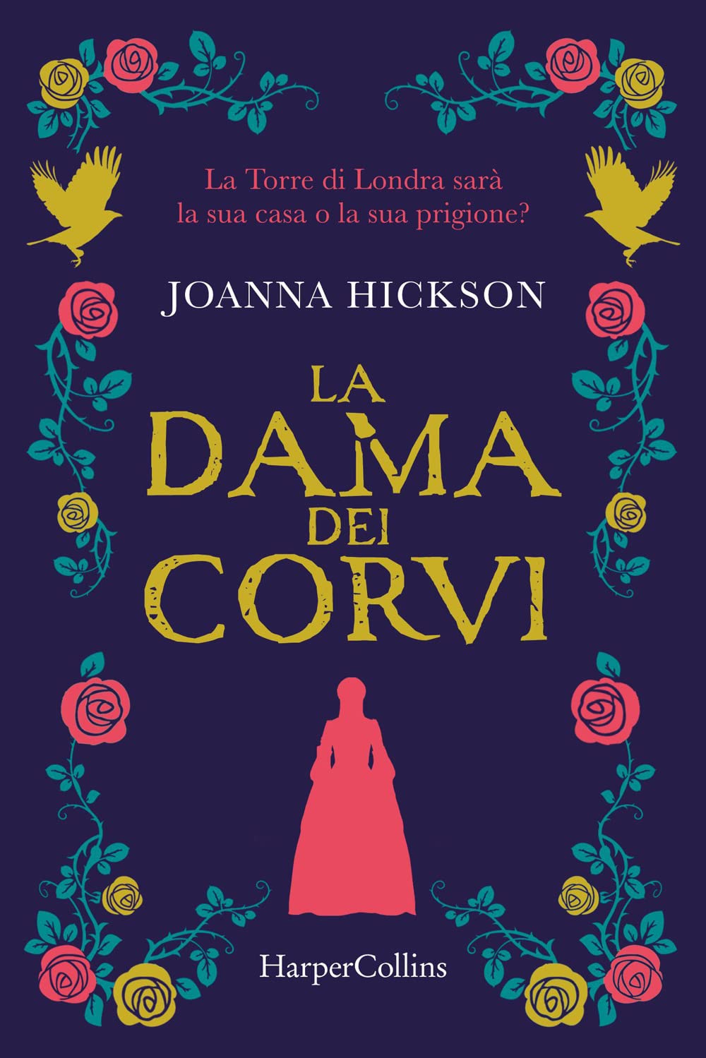 LA DAMA DEI CORVI • Joanna Hickson