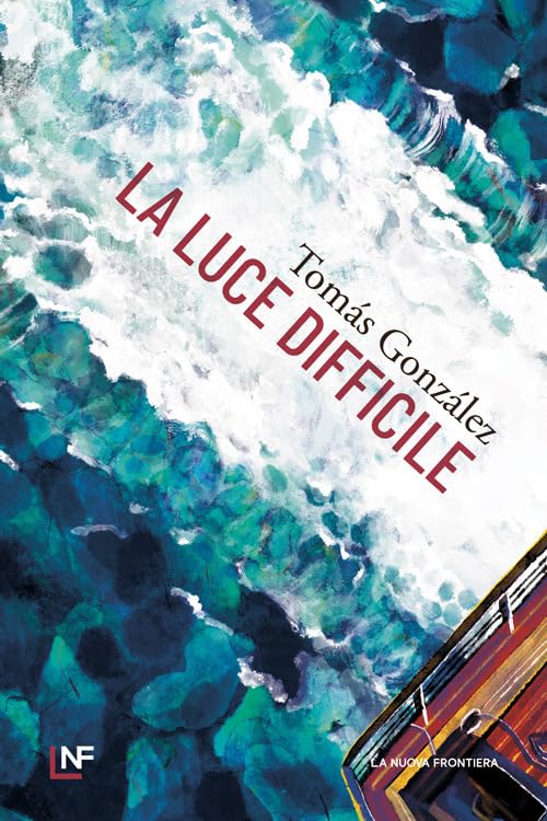 LA LUCE DIFFICILE • Tomás González
