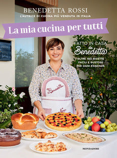 LA MIA CUCINE PER TUTTI • Benedetta Rossi