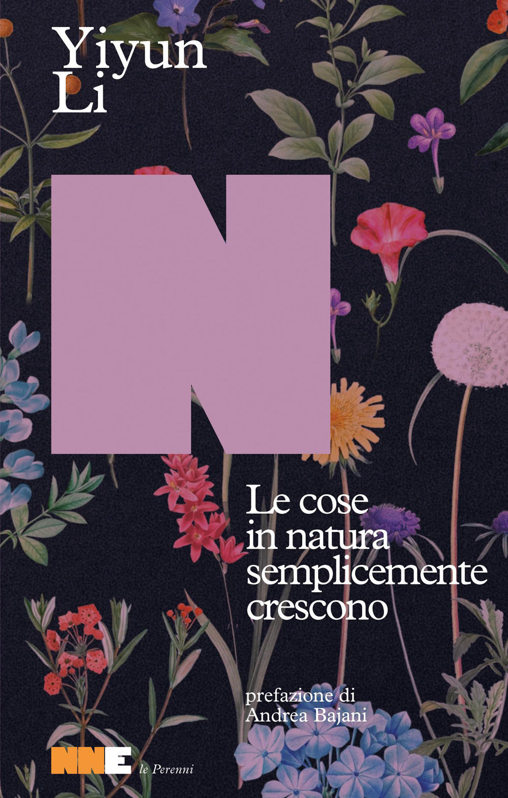 LE COSE IN NATURA SEMPLICEMENTE CRESCONO • Li Yiyun