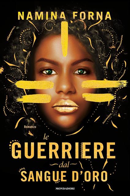 LE GUERRIERE DAL SANGUE D'ORO • Namina Forna