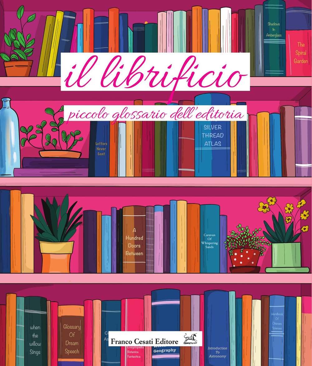 IL LIBRIFICIO. Piccolo glossario dell'editoria