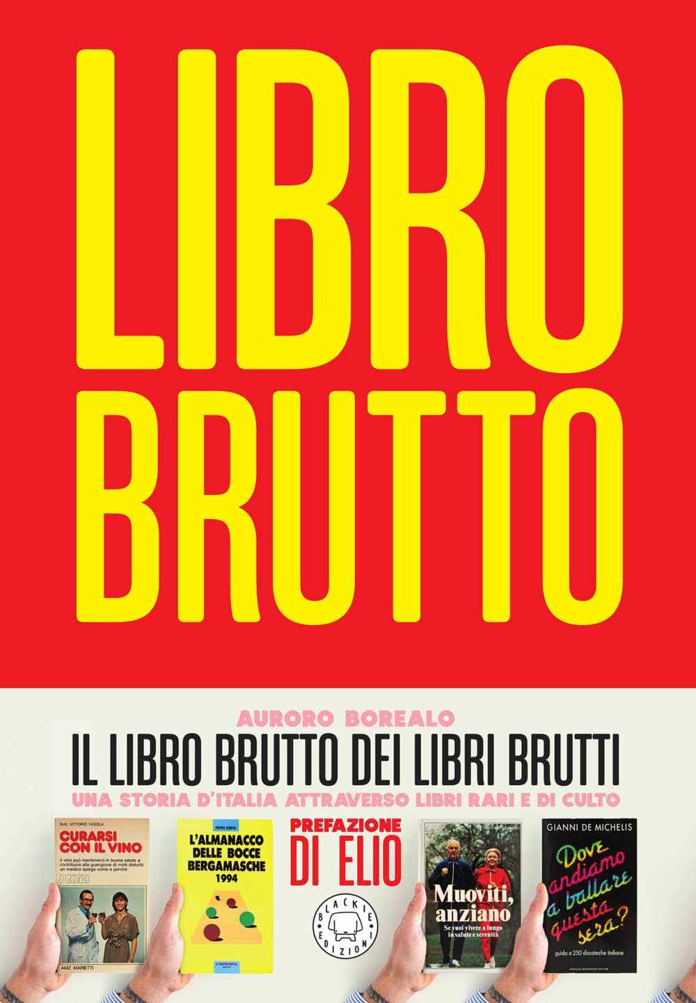 IL LIBRO BRUTTO DEI LIBRI BRUTTI • Auroro Borealo
