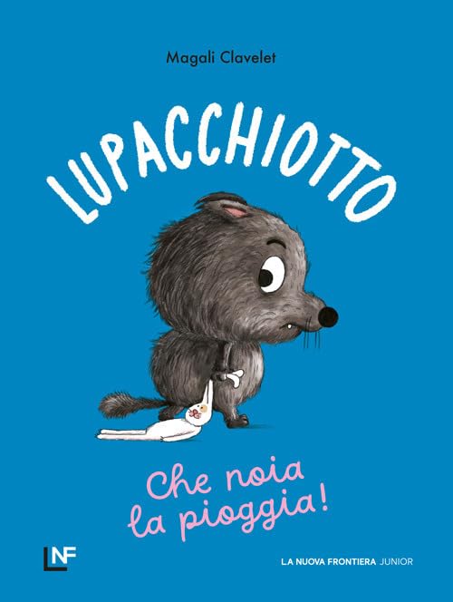 LUPACCHIOTTO. CHE NOIA LA PIOGGIA • Magali Clavelet