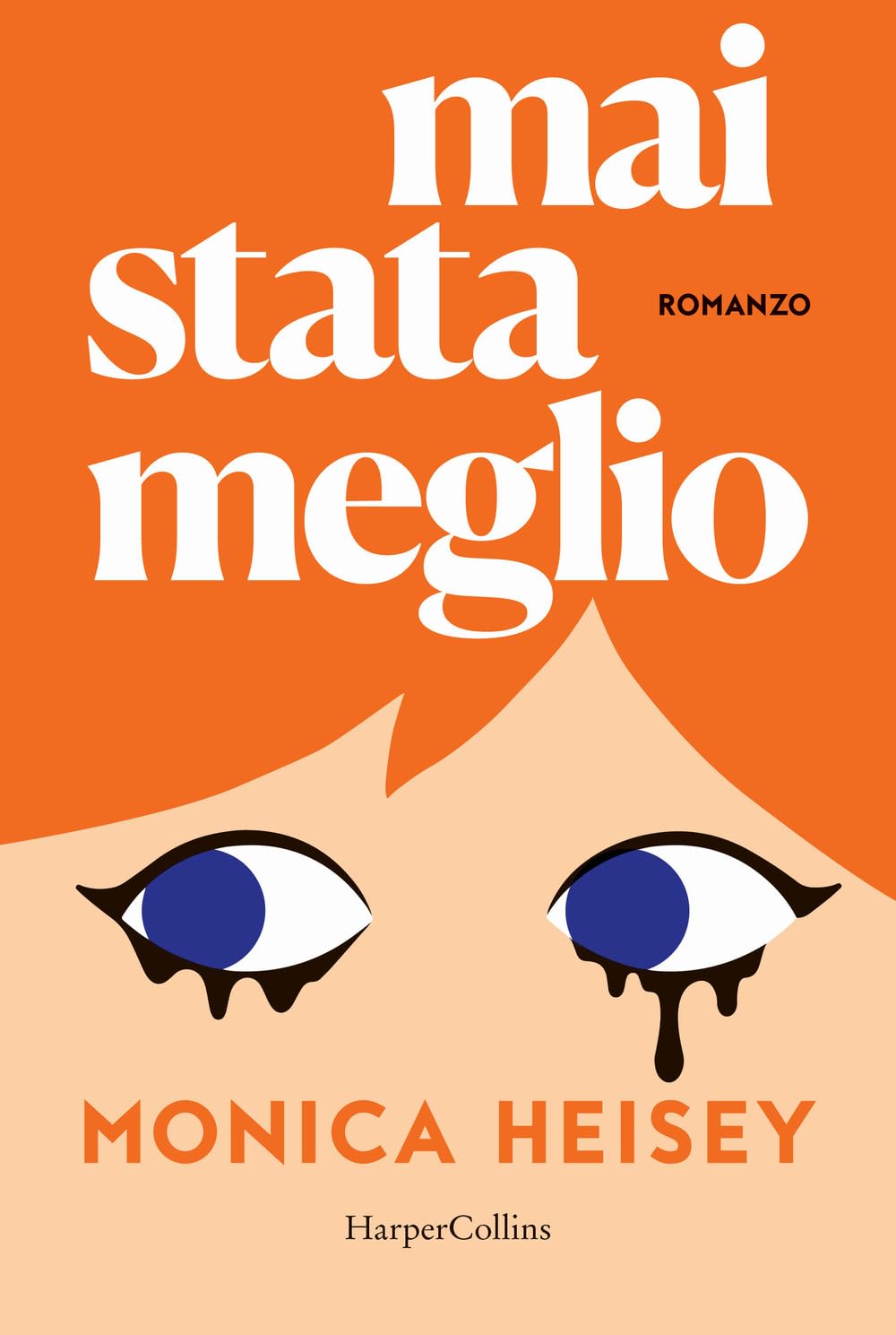 MAI STATA MEGLIO • Monica Heisey