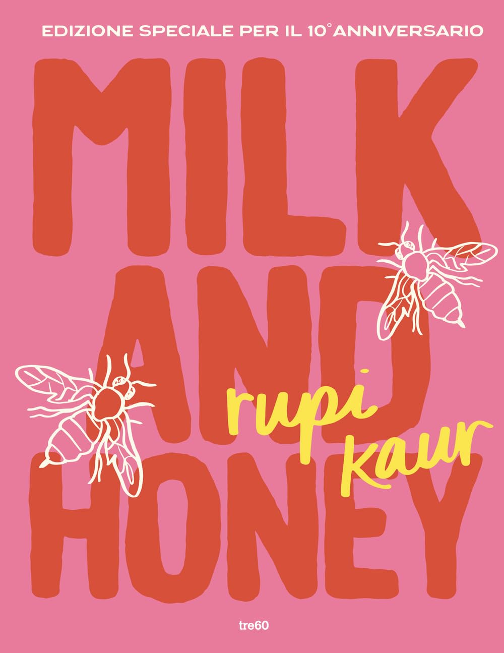 MILK AND HONEY. ED. speciale 10 anni • Rupi Kaur