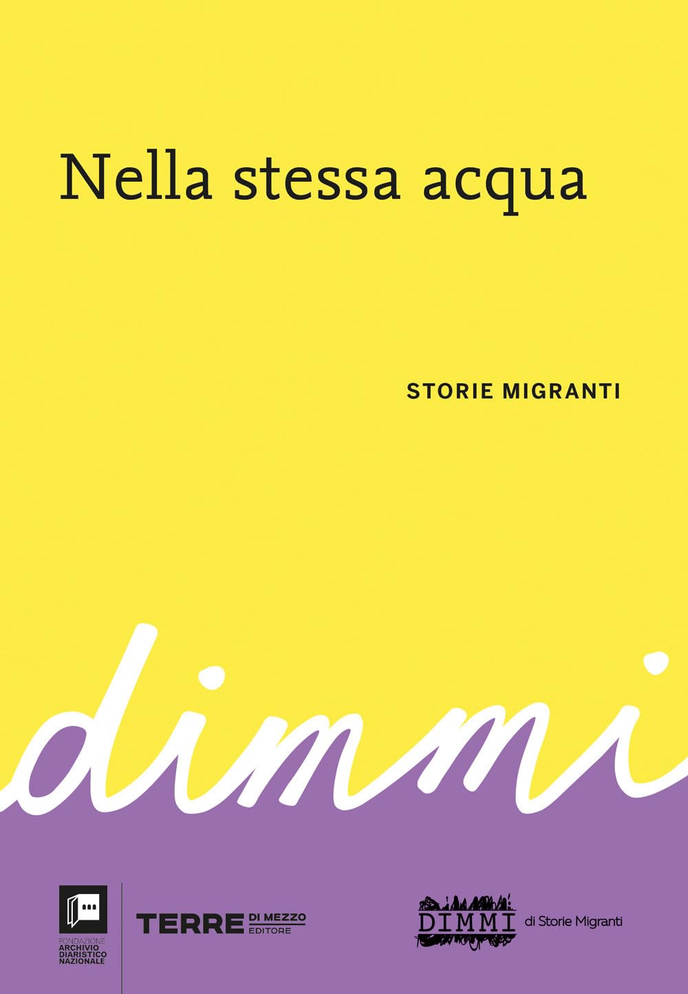 NELLA STESSA ACQUA. Storie migranti