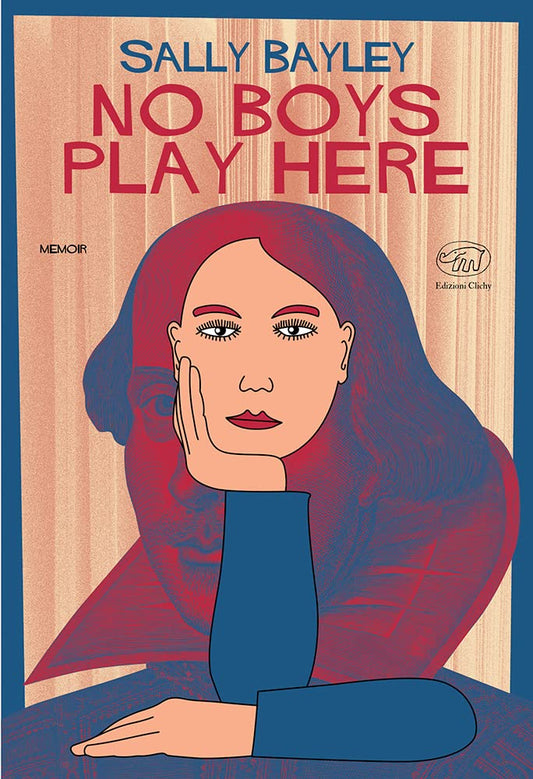 NO BOYS PLAY HERE • Sally Bayley
