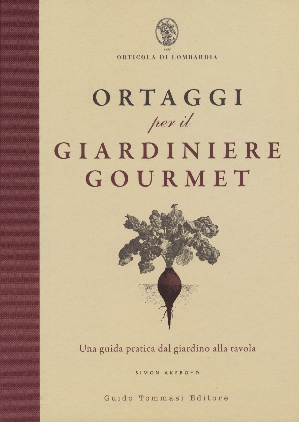 ORTAGGI PER IL GIARDINIERE GOURMET • Simon Akeroyd
