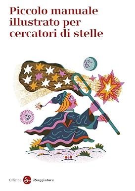 PICCOLO MANUALE ILLUSTRATO PER CERCATORI DI STELLE