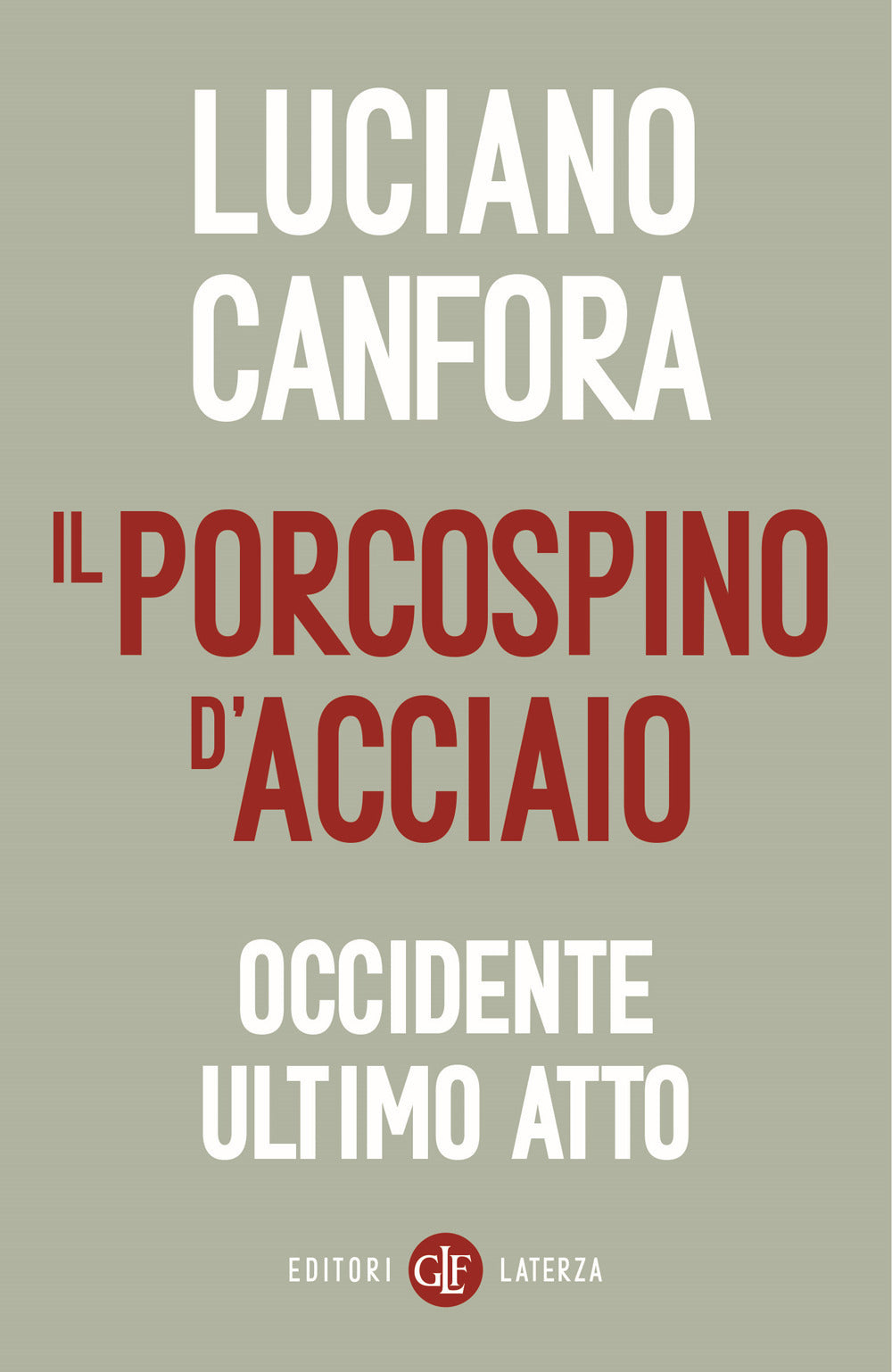 IL PORCOSPINO D'ACCIAIO • Luciano Canfora