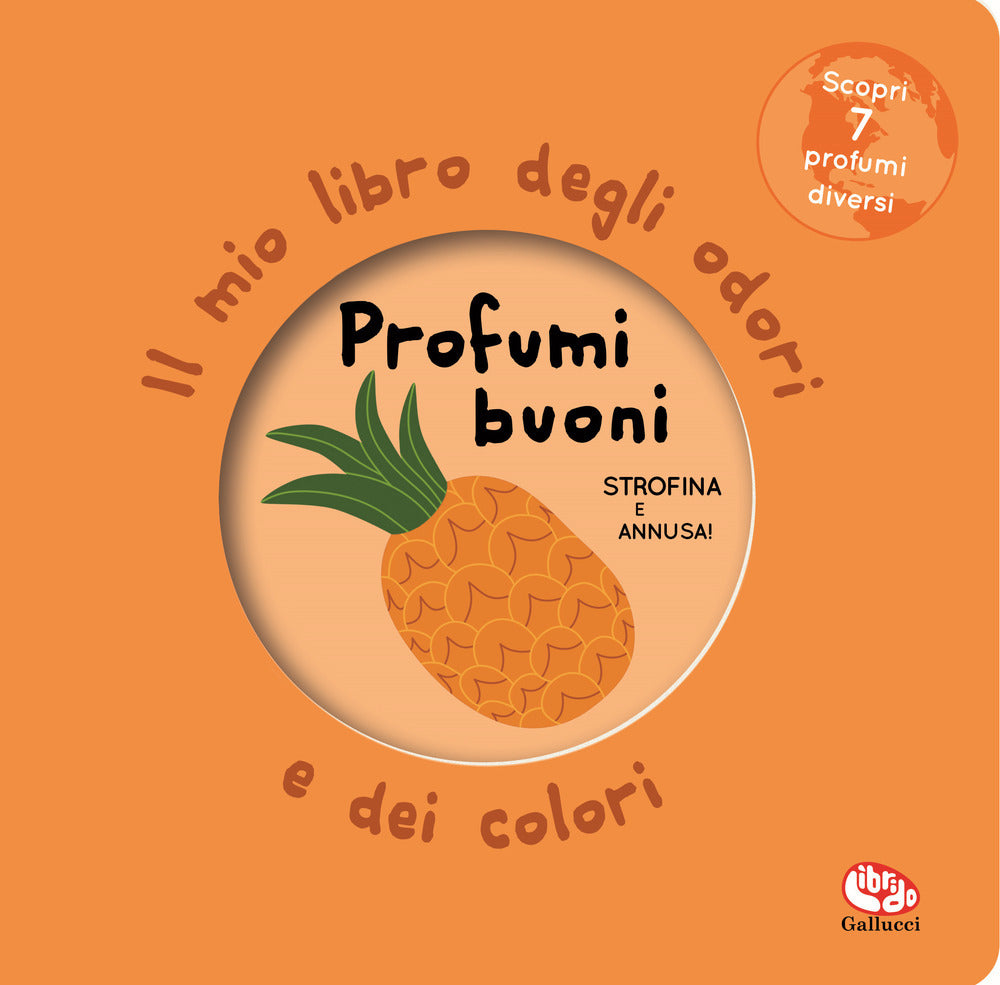 IL MIO LIBRO DEGLI ODORI E DEI COLORI: PROFUMI BUONI