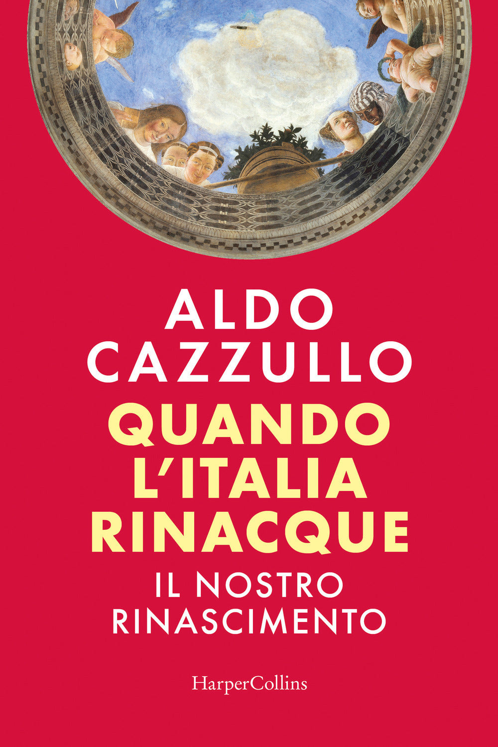 QUANDO L'ITALIA RINACQUE • Aldo Cazzullo