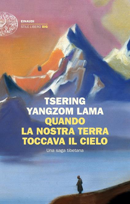 QUANDO LA NOSTRA TERRA TOCCAVA IL CIELO. Una saga tibetana