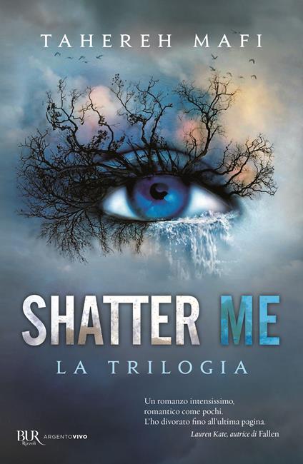 SHATTER ME. La trilogia • Tahereh Mafi