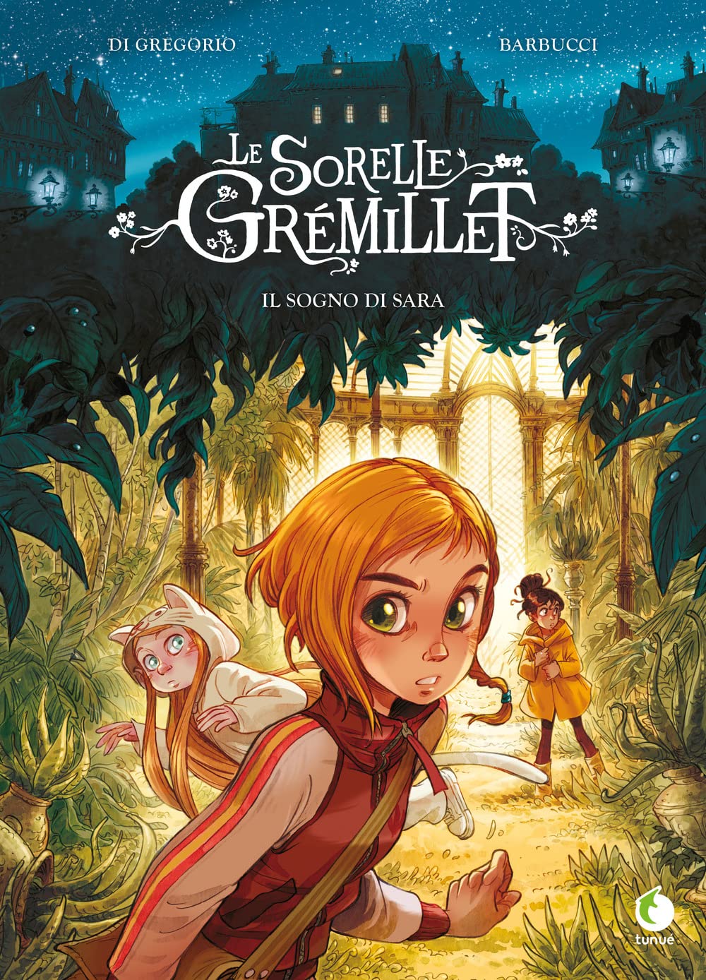 I MISTERIOSI SEGRETI DELLE SORELLE GREMILLET. IL SOGNO DI SARA • A. Barbucci, G. Gregorio