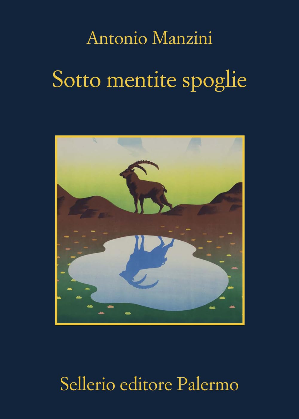 SOTTO MENTITE SPOGLIE • Antonio Manzini