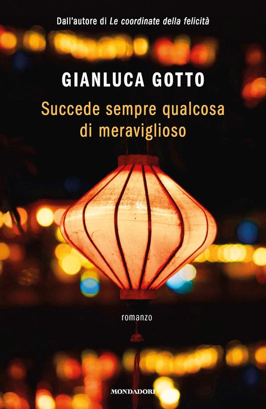 SUCCEDE SEMPRE QUALCOSA DI MERAVIGLIOSO • Gianluca Gotto