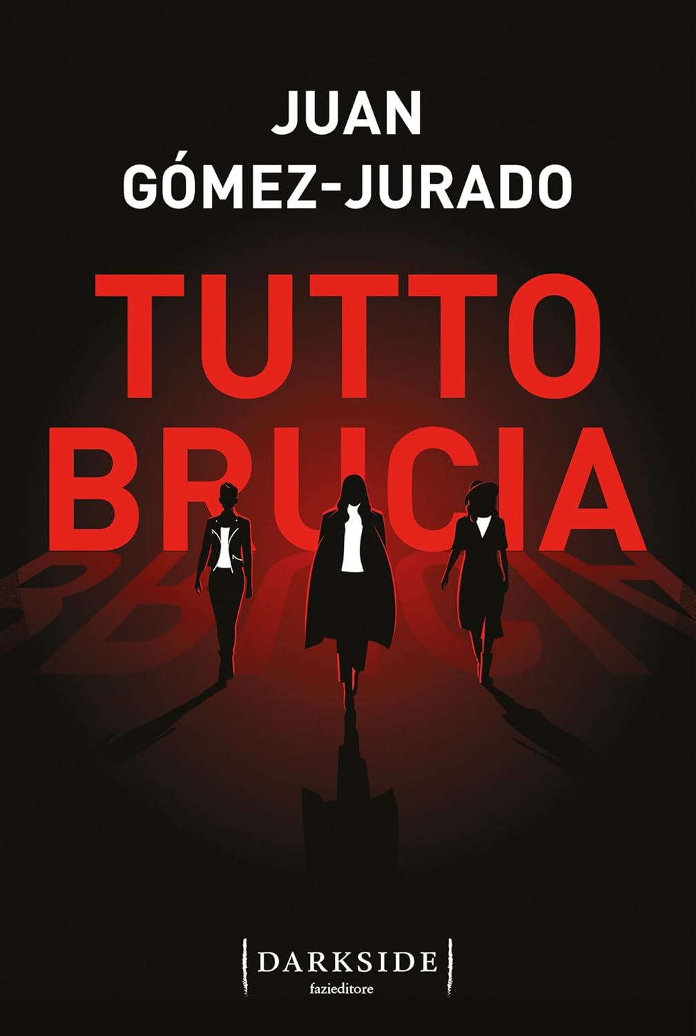 TUTTO BRUCIA • Juan Gómez-Jurado