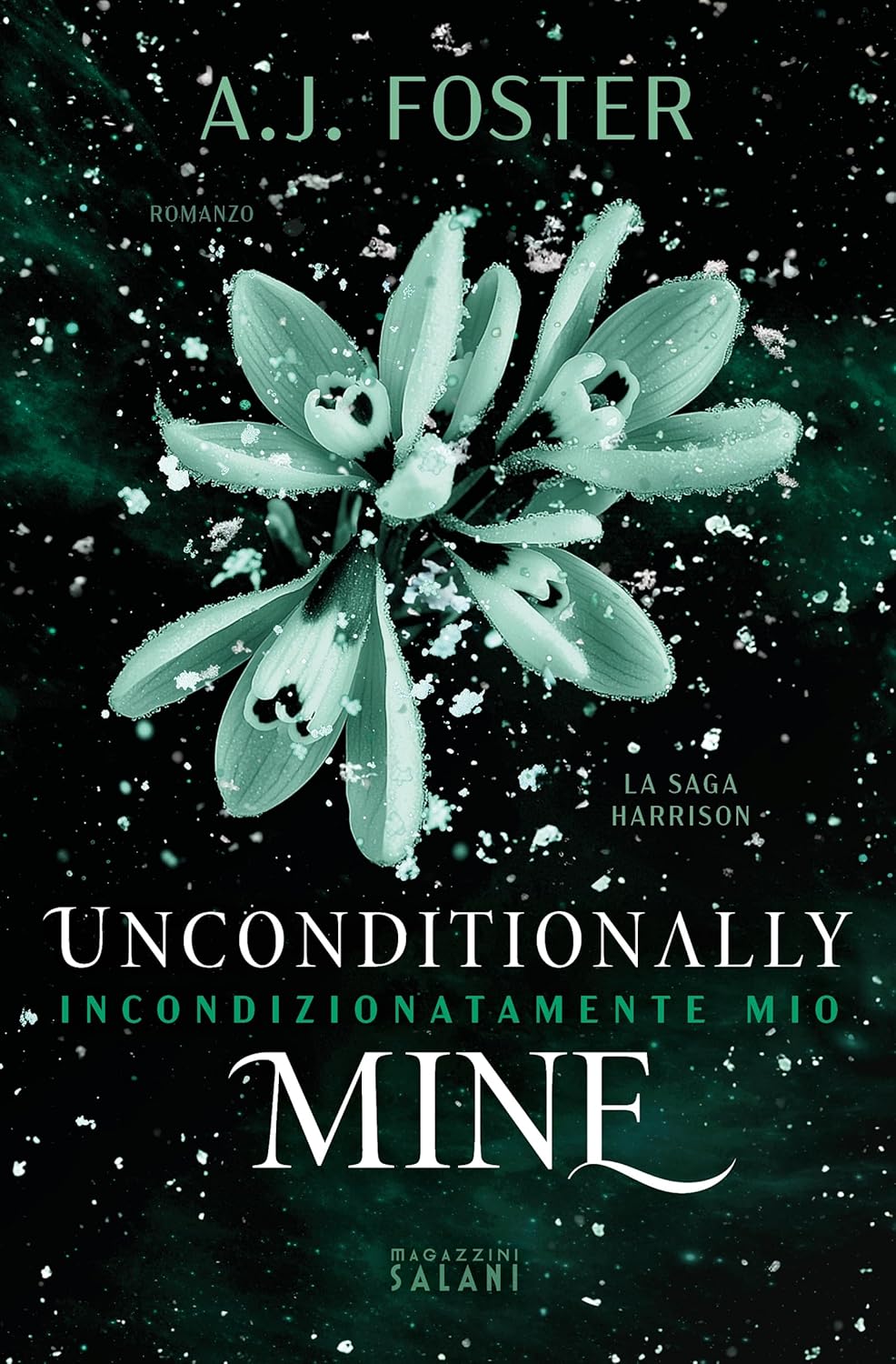 UNCONDITIONALLY MINE • A.J.Foster