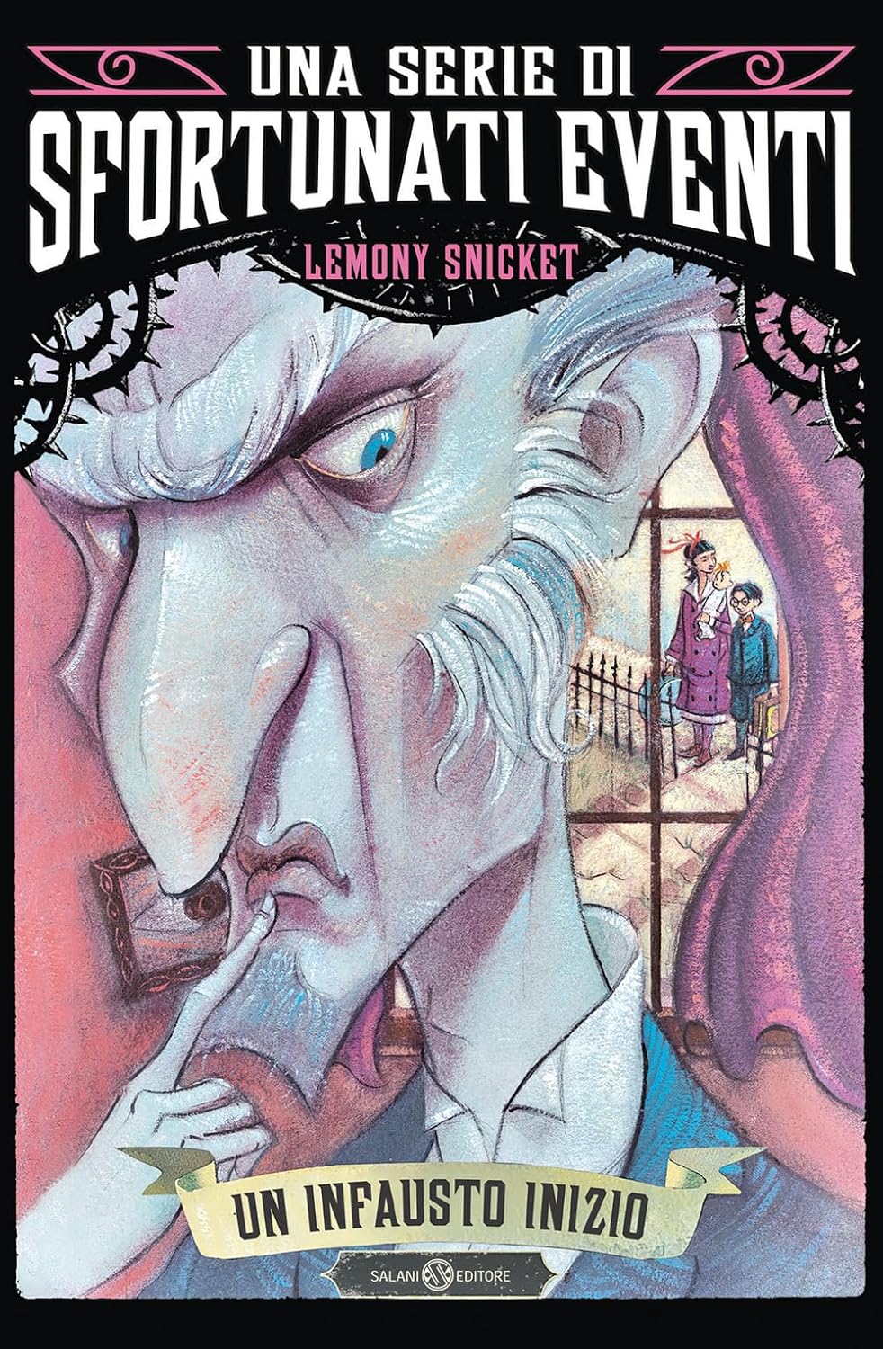 UNA SERIE DI SFORTUNATI EVENTI VOL.1: UN INFAUSTO INIZIO • Lemony Snicket