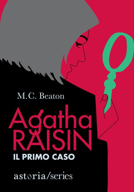 AGATHA RAISIN. Il primo caso • M.C.Beaton